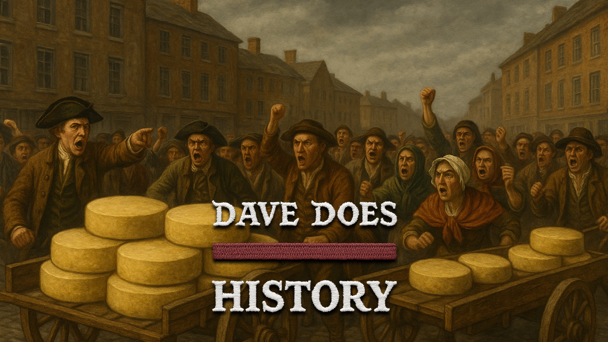 The Nottingham Cheese Riot – DAVE DOES HISTORY